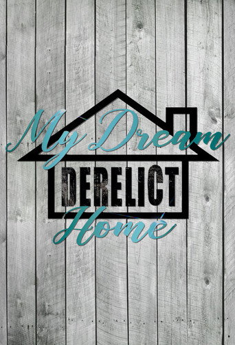 Cartel de My Dream Derelict Home