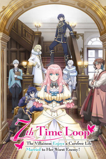 Cartel de 7th Time Loop: The Villainess Enjoys a Carefree Life Married to Her Worst Enemy!