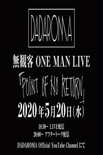 Cartel de DADAROMA ワンマンツアー「POINT OF NO RETURN」