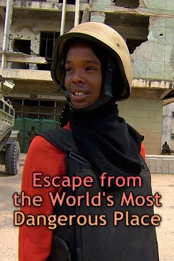 Cartel de Escape from the World's Most Dangerous Place