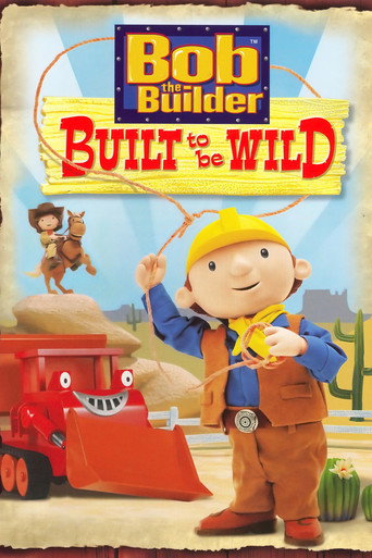 Cartel de Bob el Constructor: Construido Para Ser Salvaje