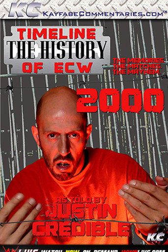 Cartel de Timeline: The History of ECW – 2000 – As Told By Justin Credible