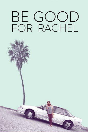 Cartel de Be Good For Rachel
