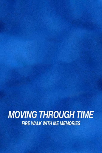 Cartel de Moving Through Time: Fire Walk With Me Memories