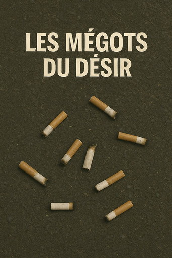 Cartel de Les mégots du désir