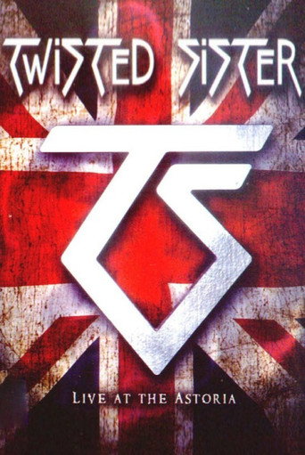Cartel de Twisted Sister: Live at the Astoria