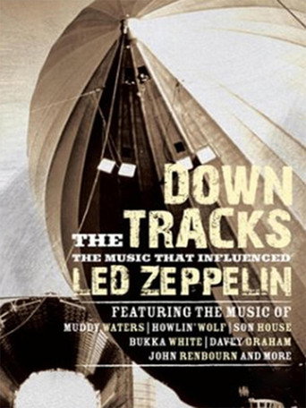 Cartel de Down the Tracks: The Music That Influenced Led Zeppelin