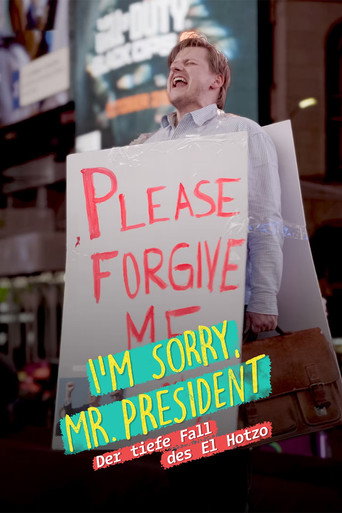Cartel de I'm sorry, Mr. President - Der tiefe Fall des El Hotzo