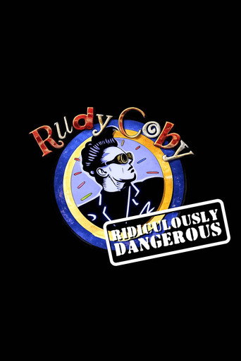 Cartel de Rudy Coby: Ridiculously Dangerous