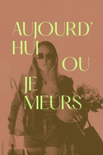 Cartel de Aujourd'hui ou je meurs