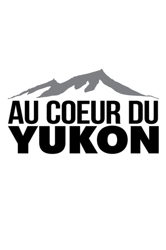 Cartel de Au coeur du Yukon