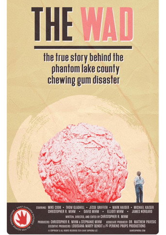 Cartel de The Wad: The True Story Behind The Phantom Lake County Chewing Gum Disaster