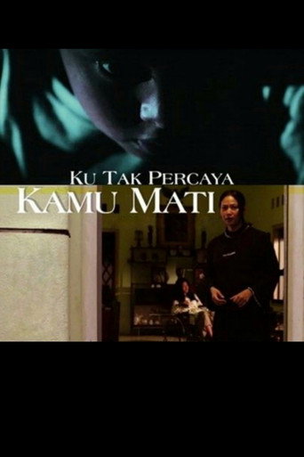 Cartel de Ku Tak Percaya Kamu Mati