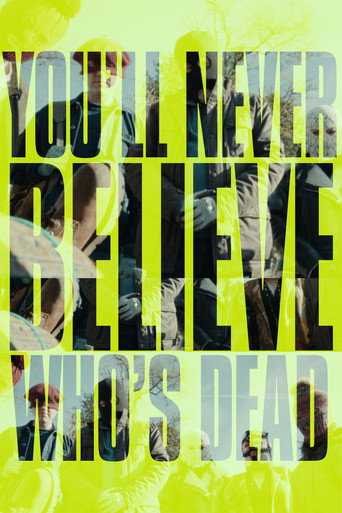 Cartel de You'll Never Believe Who's Dead