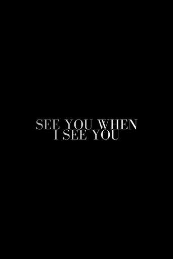 Cartel de See You When I See You