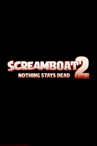 Cartel de Screamboat 2: Nothing Stays Dead