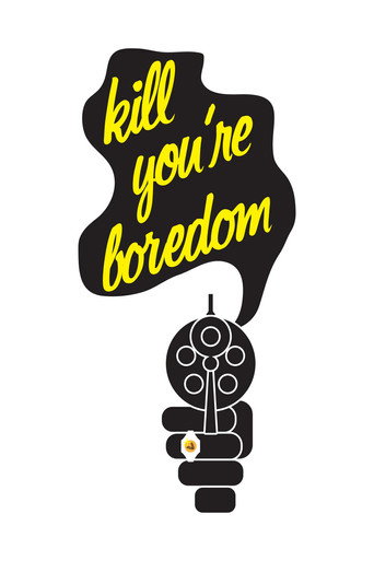 Cartel de Kill Your Boredom