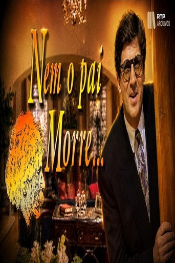 Cartel de Nem o Pai Morre, Nem a Gente Almoça