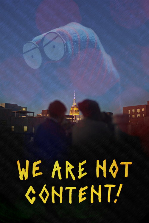 Cartel de WE ARE NOT CONTENT!