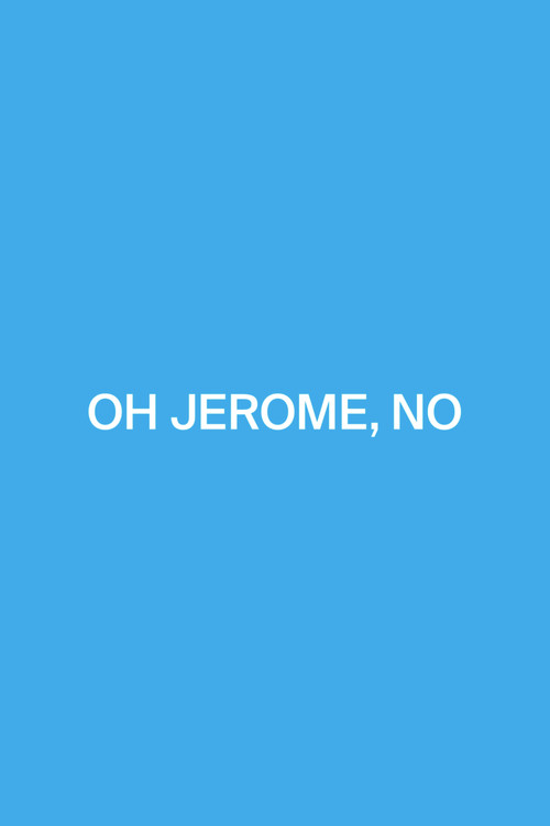 Cartel de Oh Jerome, No