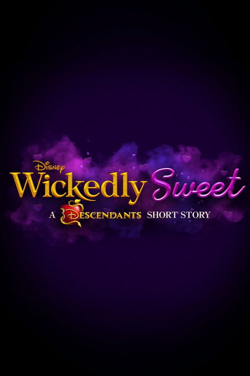 Cartel de Wickedly Sweet: A Descendants Short Story